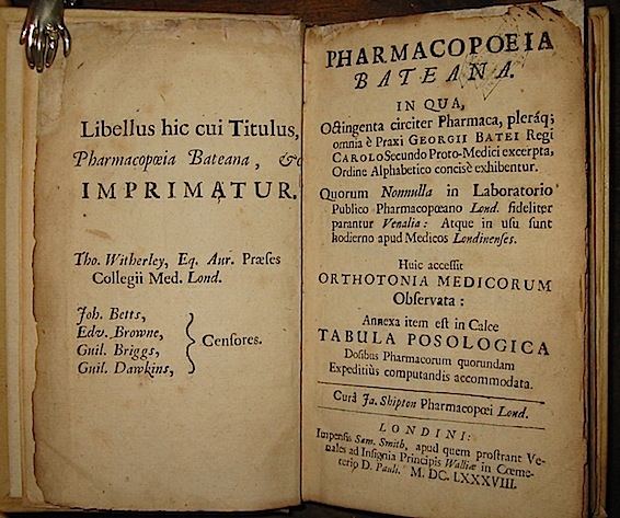 George Bate Pharmacopoeia Bateana... huic accessit Orthotonia medicorum observata; annexa item est in calce Tabula posologica... 1688 Londini impensis Sam. Smith